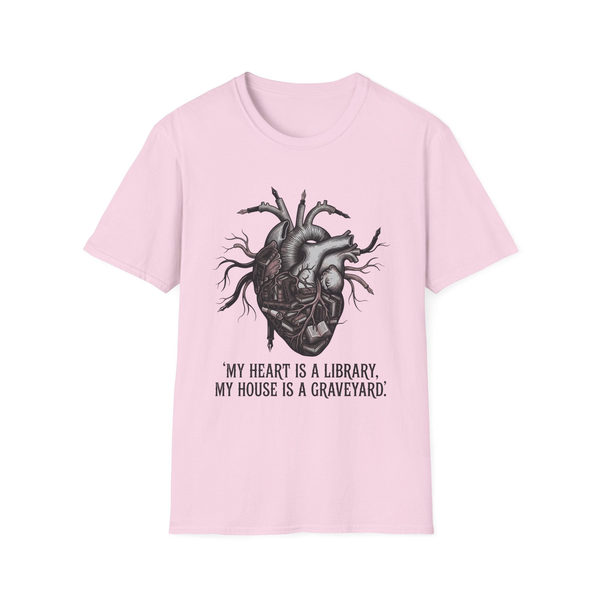 My Heart Is A Library My House Is A Graveyard T-Shirt