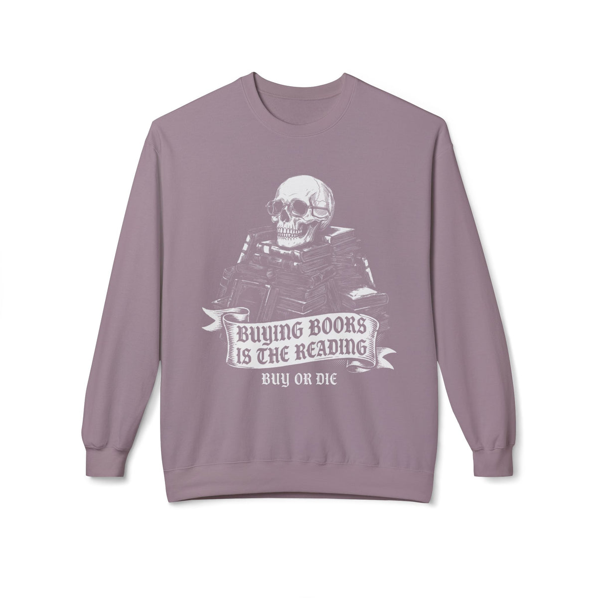 Buy Or Die Sweatshirt