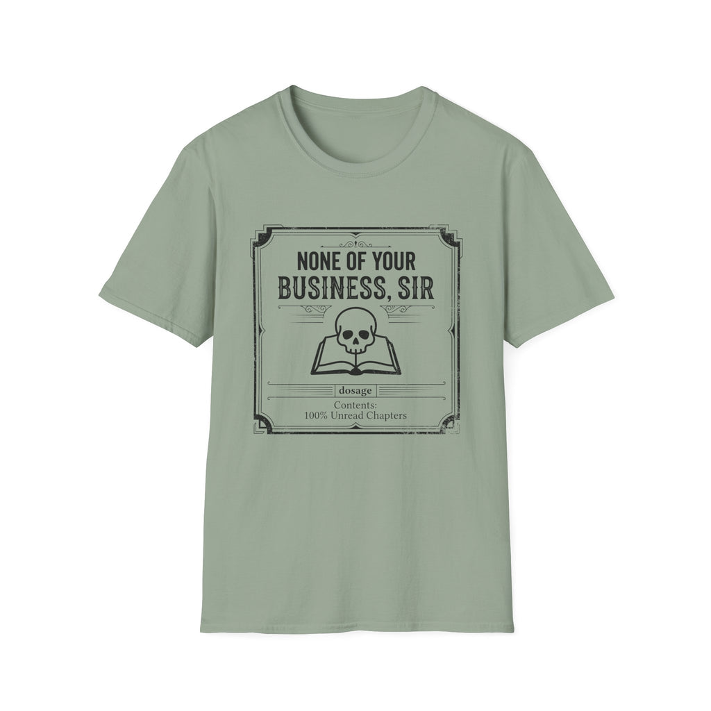 None Of Your Business Sir T-Shirt