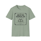 None Of Your Business Sir T-Shirt