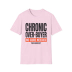 Chronic Over-Buyer No Cure Needed T-Shirt