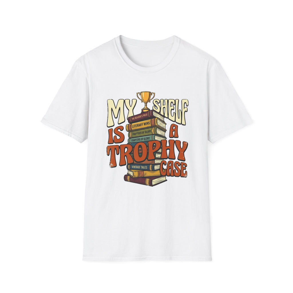 My Shelf Is A Trophy Case T-Shirt