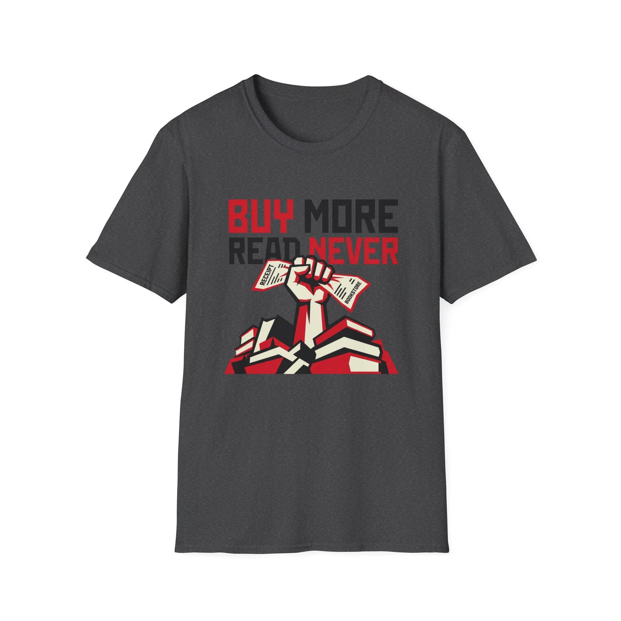 Buy More Read Never T-Shirt