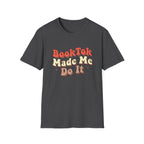 BookTok Made Me Do It T-Shirt
