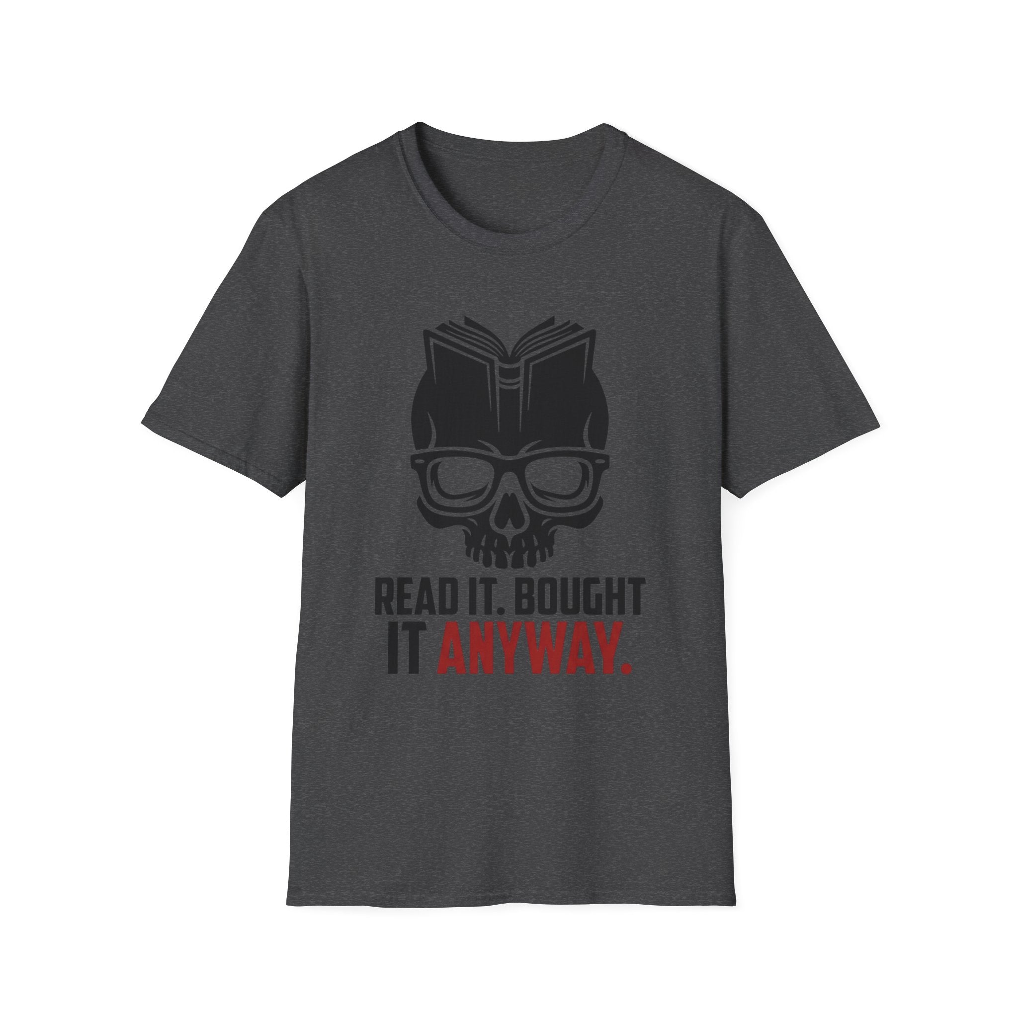 Read It Bought It Anyway T-Shirt