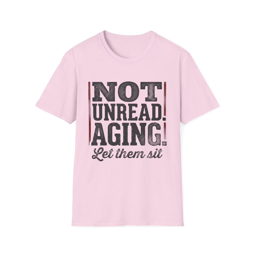 Not Unread Aging Let Them Sit T-Shirt