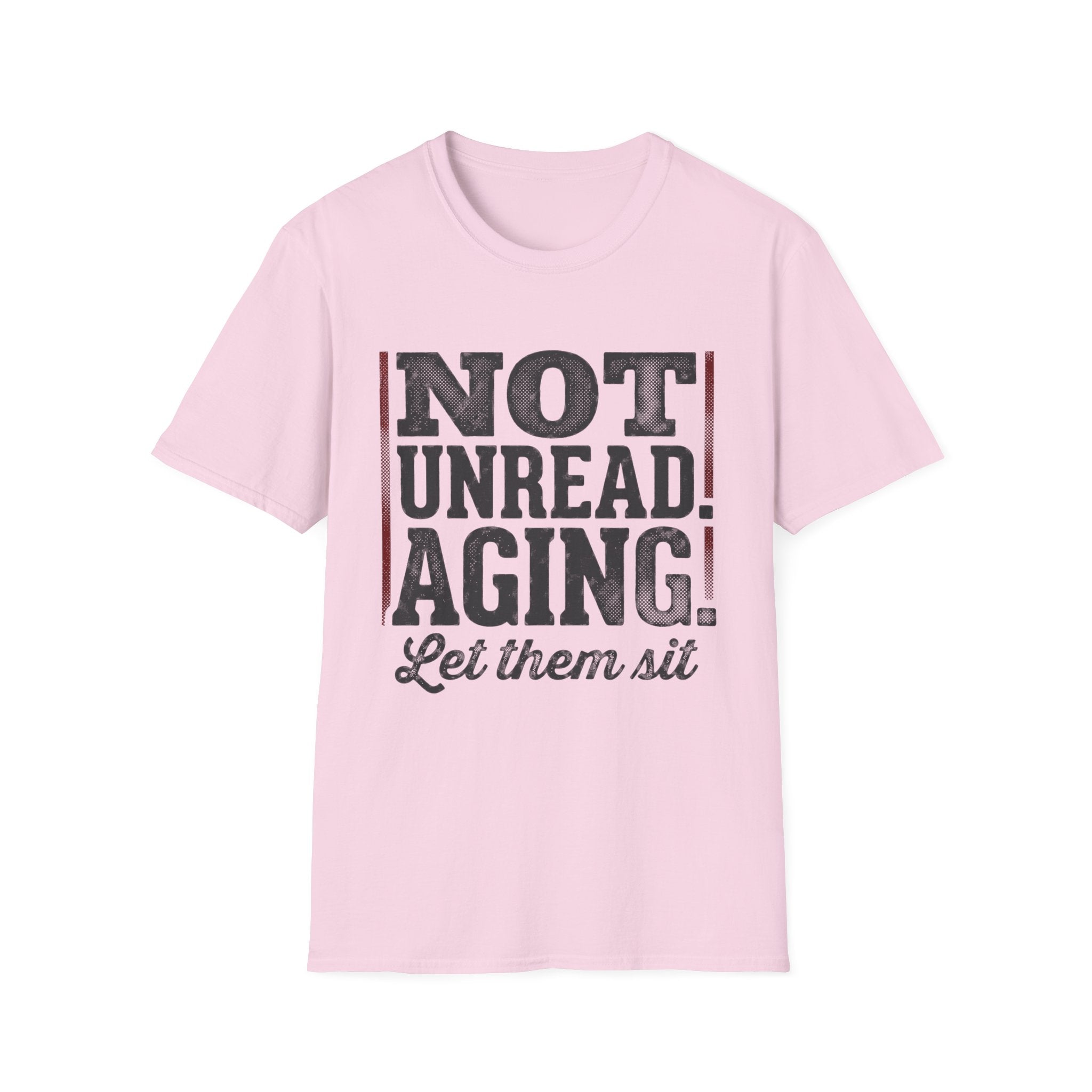 Not Unread Aging Let Them Sit T-Shirt