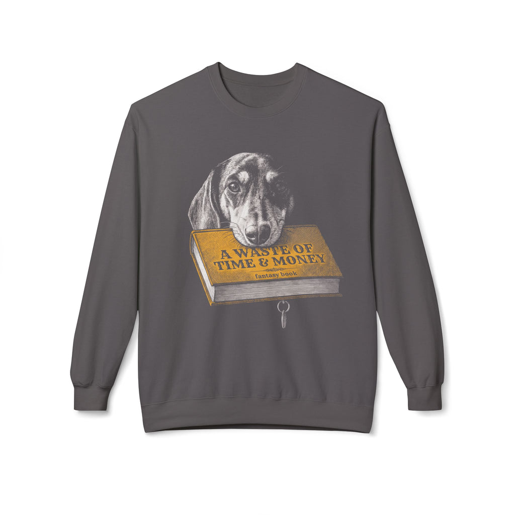 Wasted Money Sweatshirt