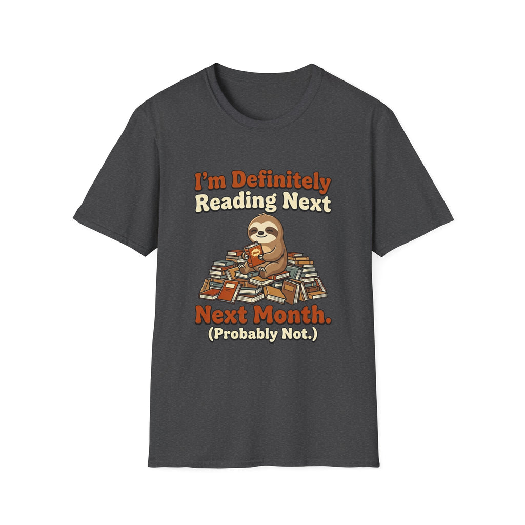 I'm Definitely Reading Next Month Probably Not T-Shirt