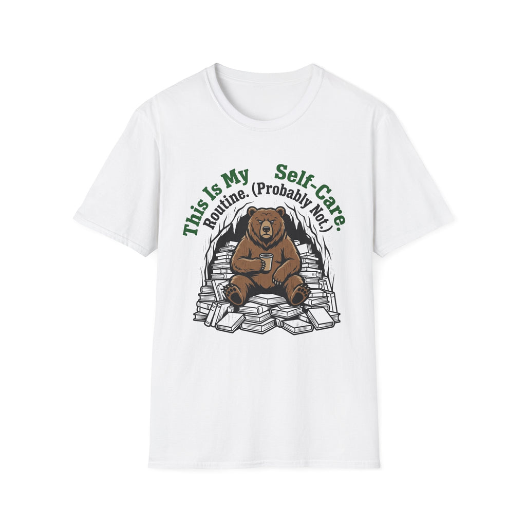 This Is My Self-Care Routine Probably Not T-Shirt