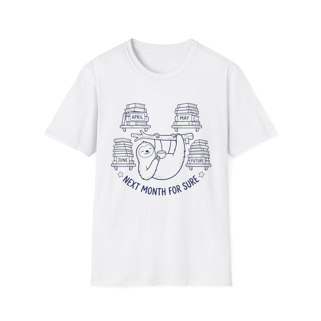 Next Month For Sure T-Shirt
