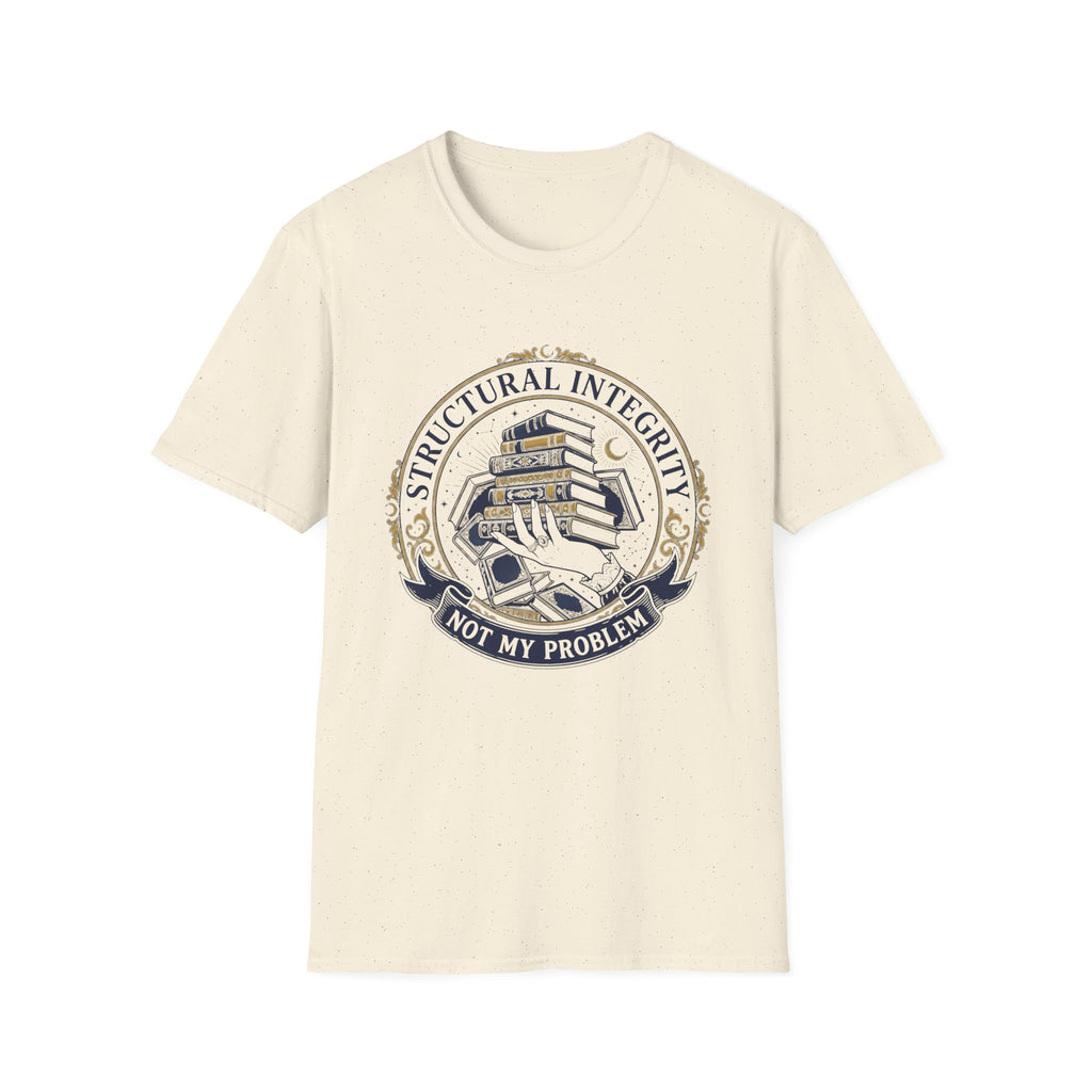 Structural Integrity Not My Problem T-Shirt
