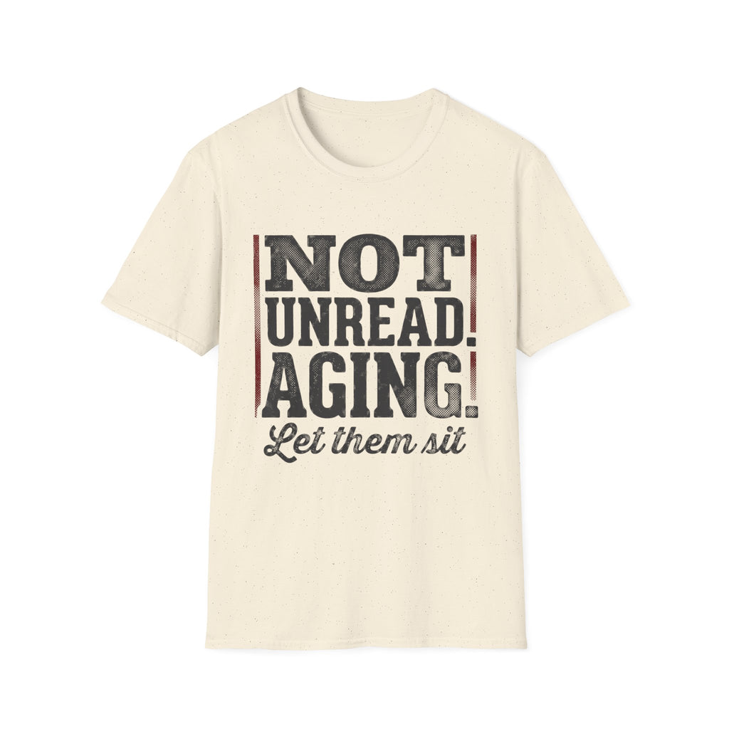 Not Unread Aging Let Them Sit T-Shirt