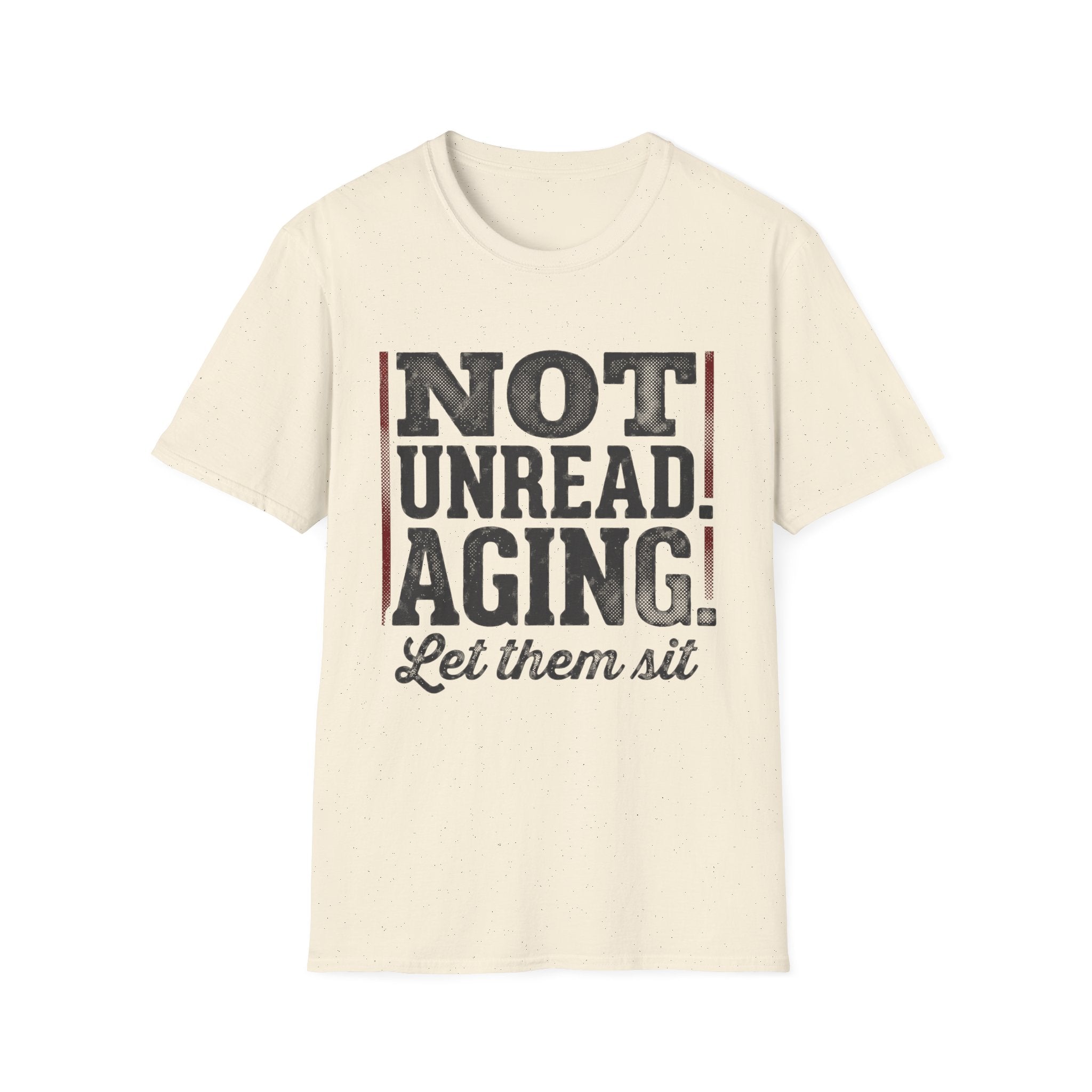 Not Unread Aging Let Them Sit T-Shirt