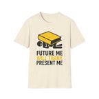 Future Me Will Thank Present Me T-Shirt