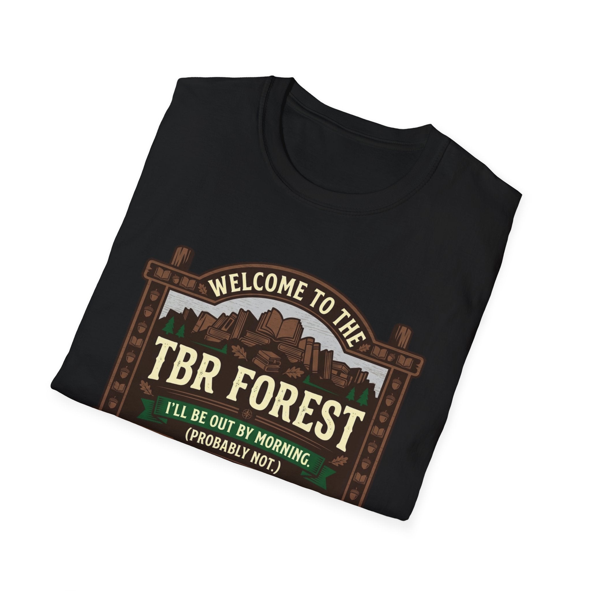 Welcome To The TBR Forest Probably Not T-Shirt