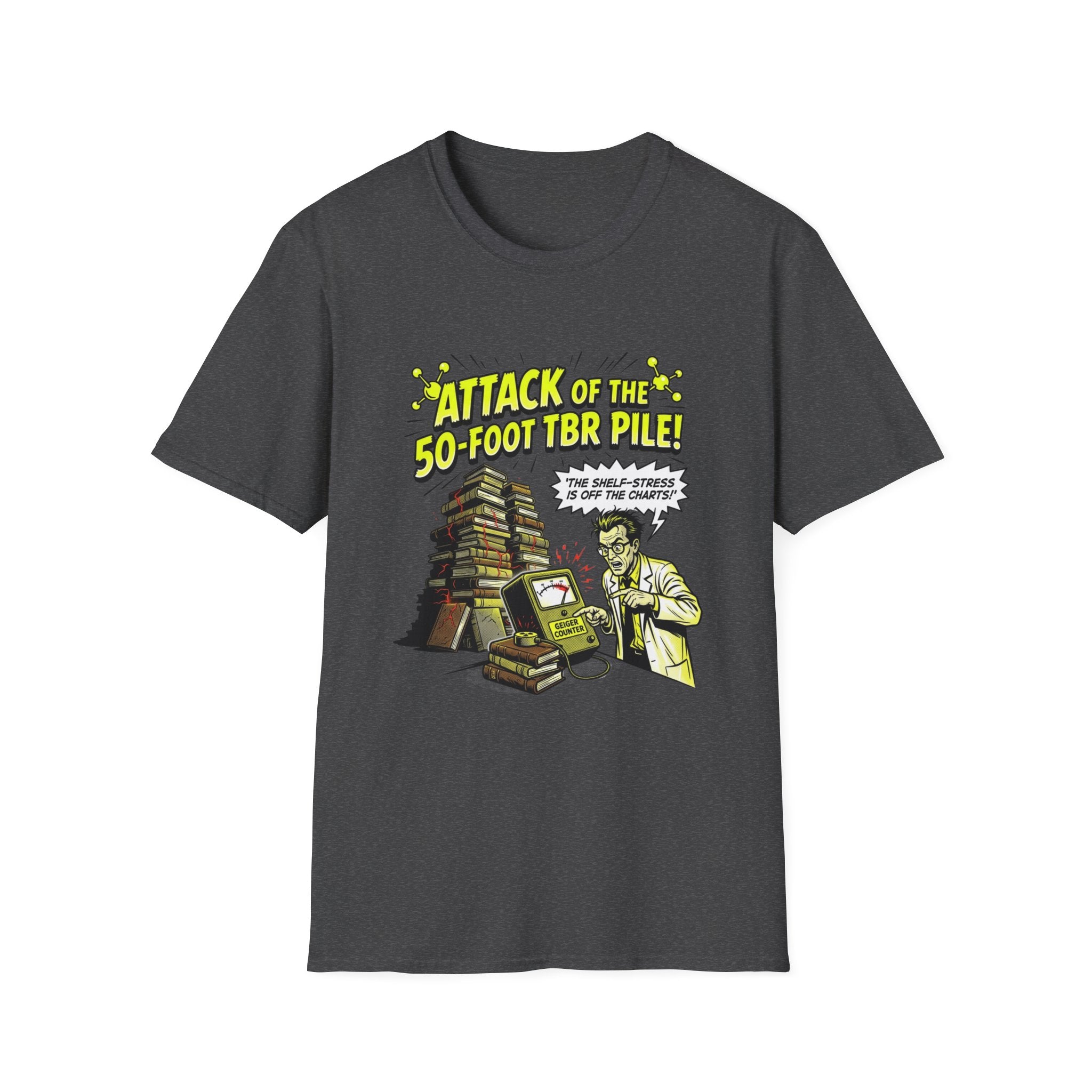 Attack Of The 50-Foot TBR Pile T-Shirt
