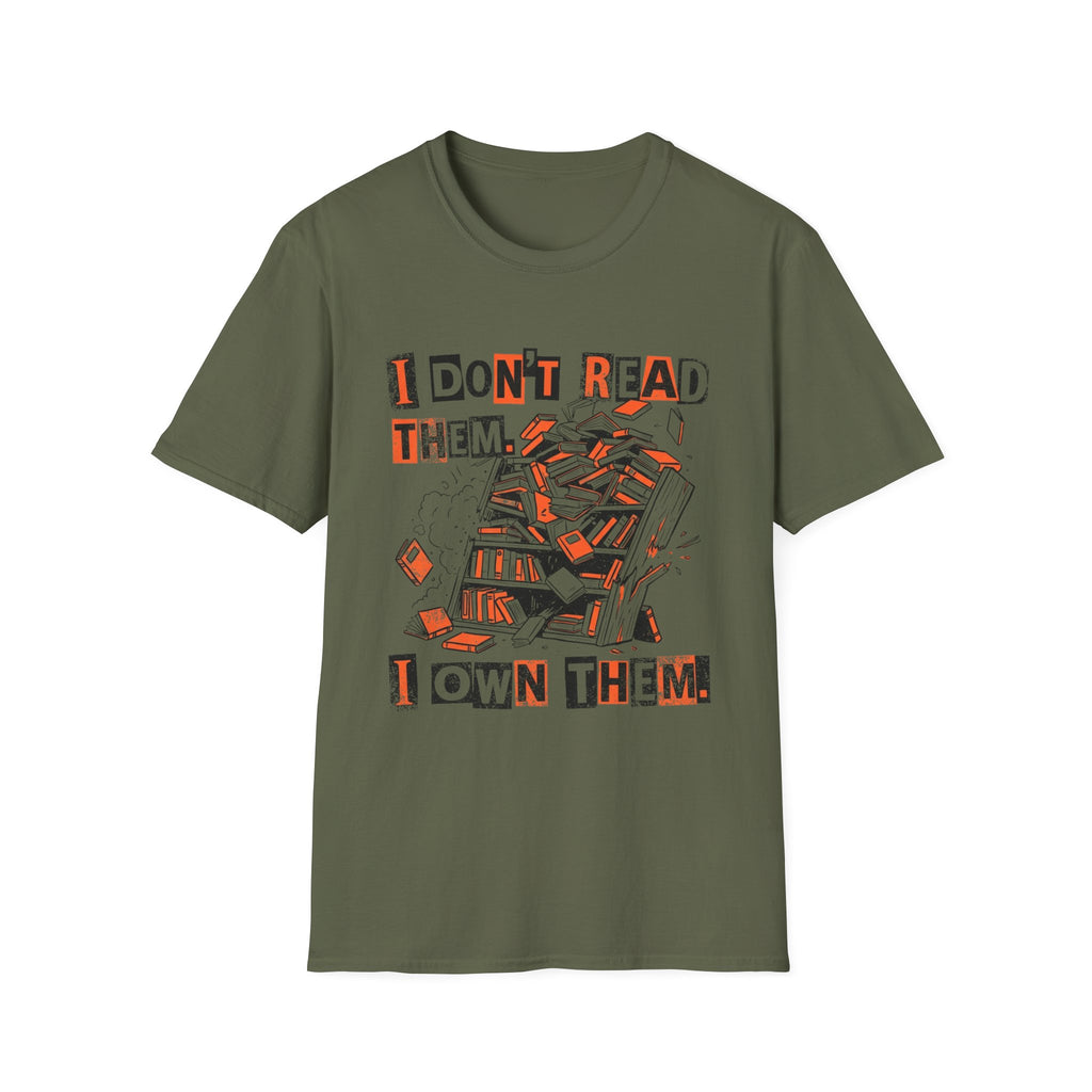 I Don't Read Them I Own Them T-Shirt
