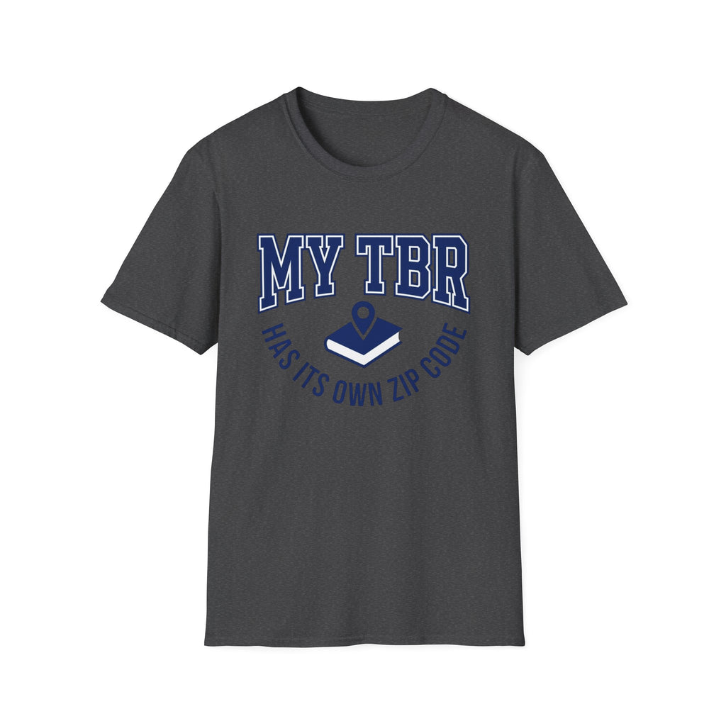 My TBR Has Its Own Zip Code T-Shirt