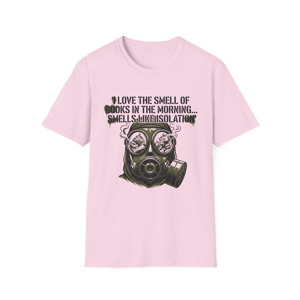 I Love The Smell Of Books Smells Like Isolation T-Shirt