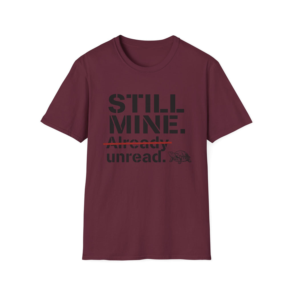 Still Mine Already Unread T-Shirt