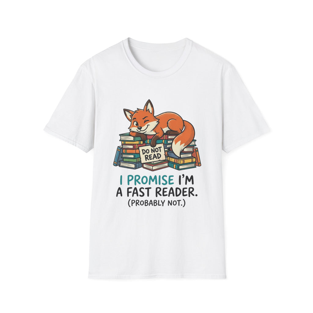 I Promise I'm A Fast Reader Probably Not T-Shirt