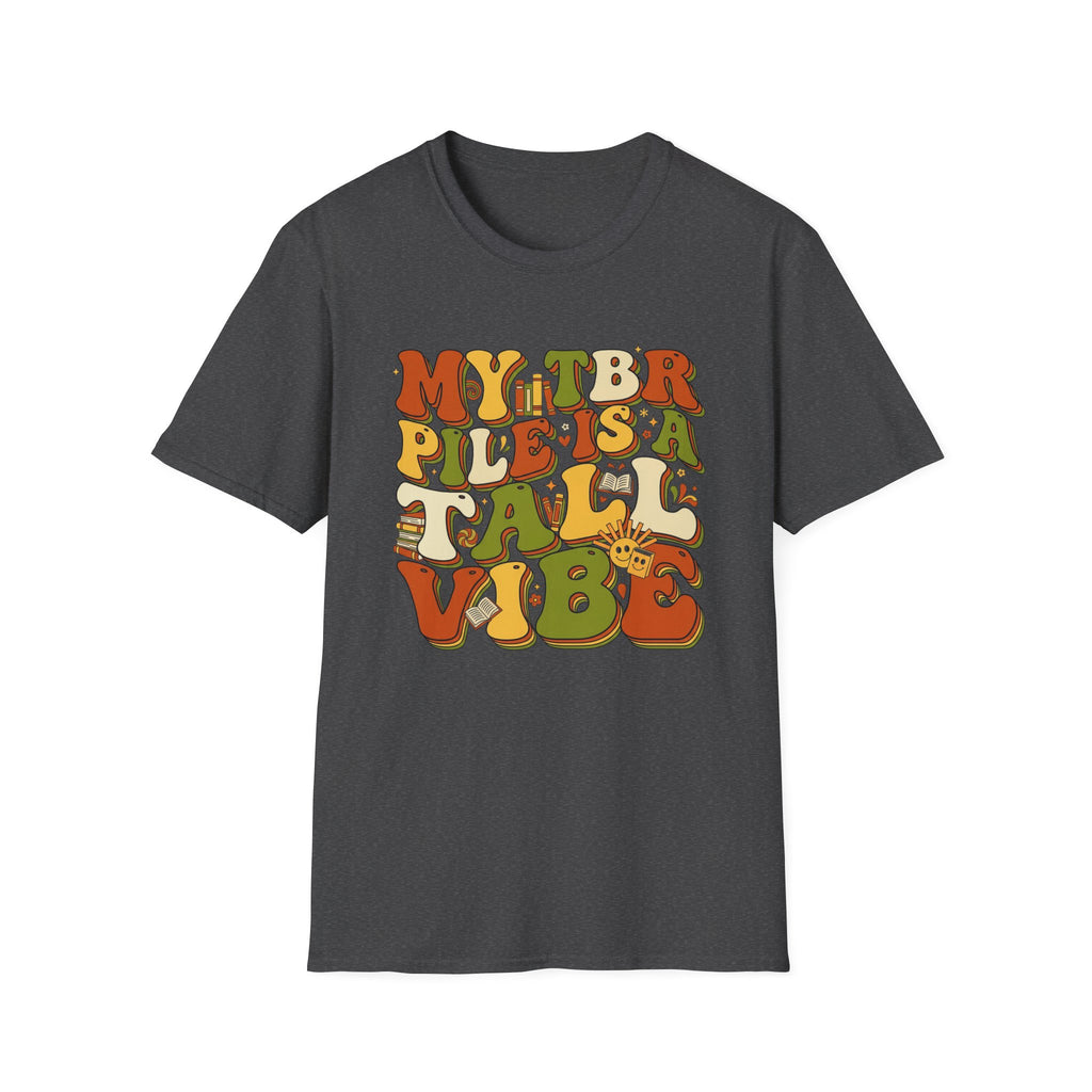 My TBR Pile Is A Tall Vibe T-Shirt