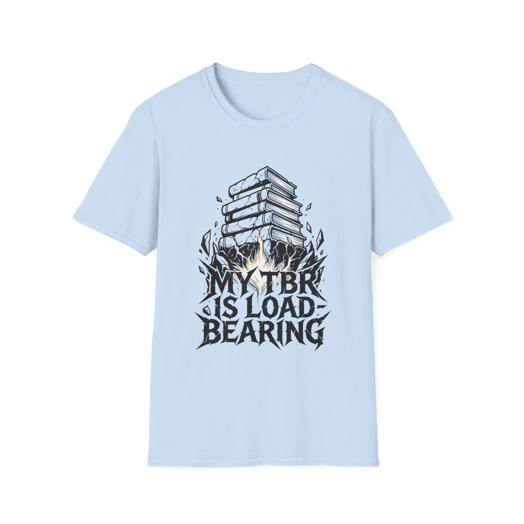 My TBR Is Load-Bearing T-Shirt