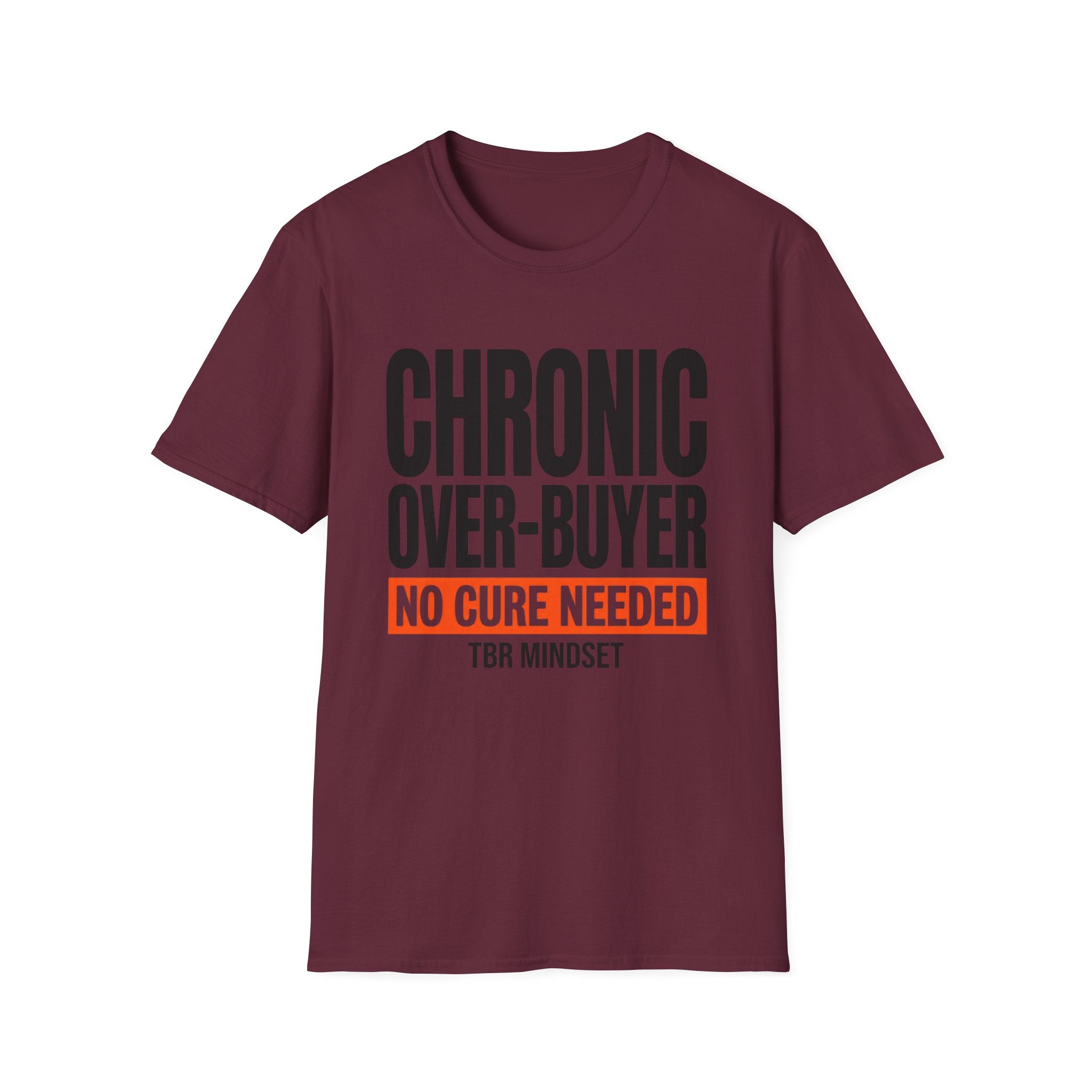 Chronic Over-Buyer No Cure Needed T-Shirt