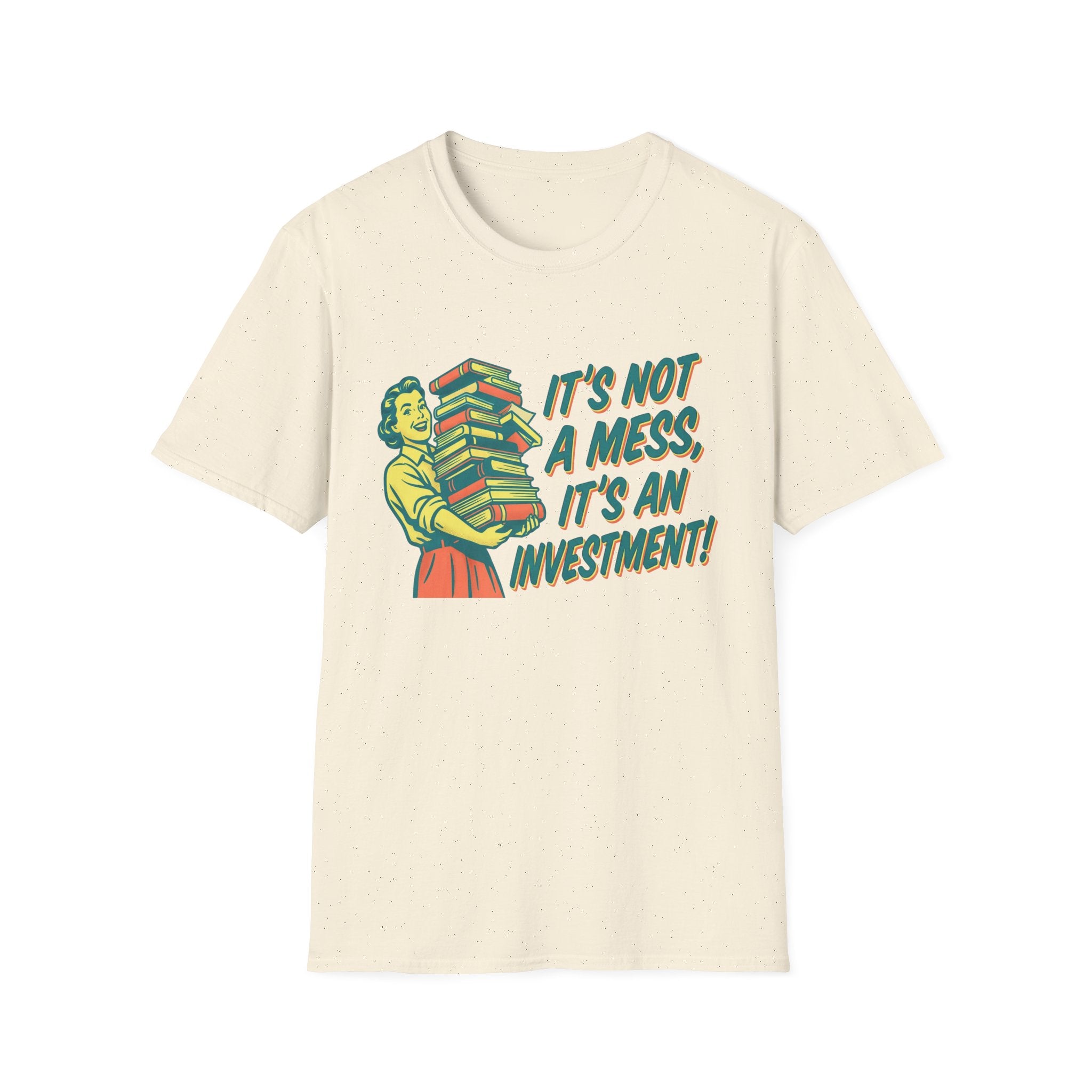 It's Not A Mess It's An Investment T-Shirt