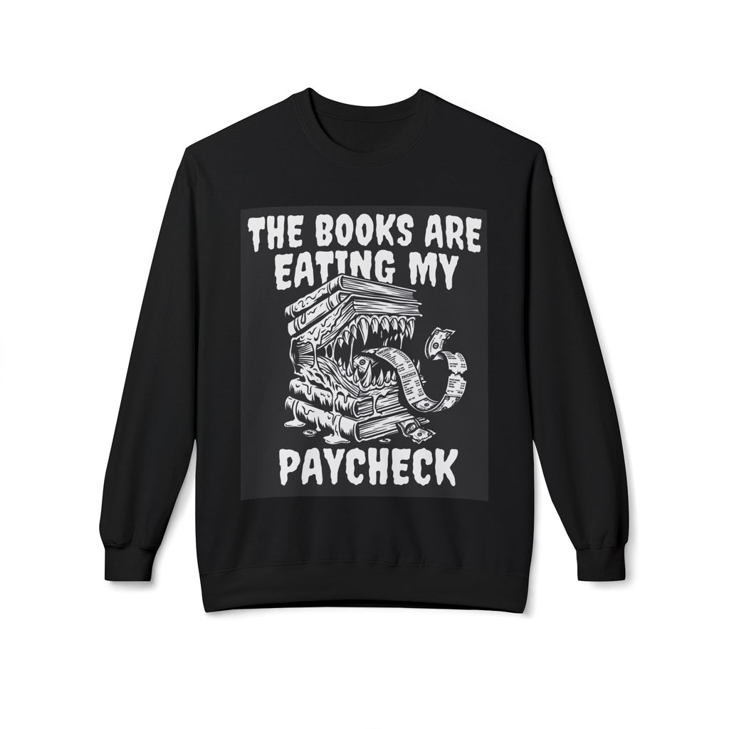 Eating Paycheck Sweatshirt