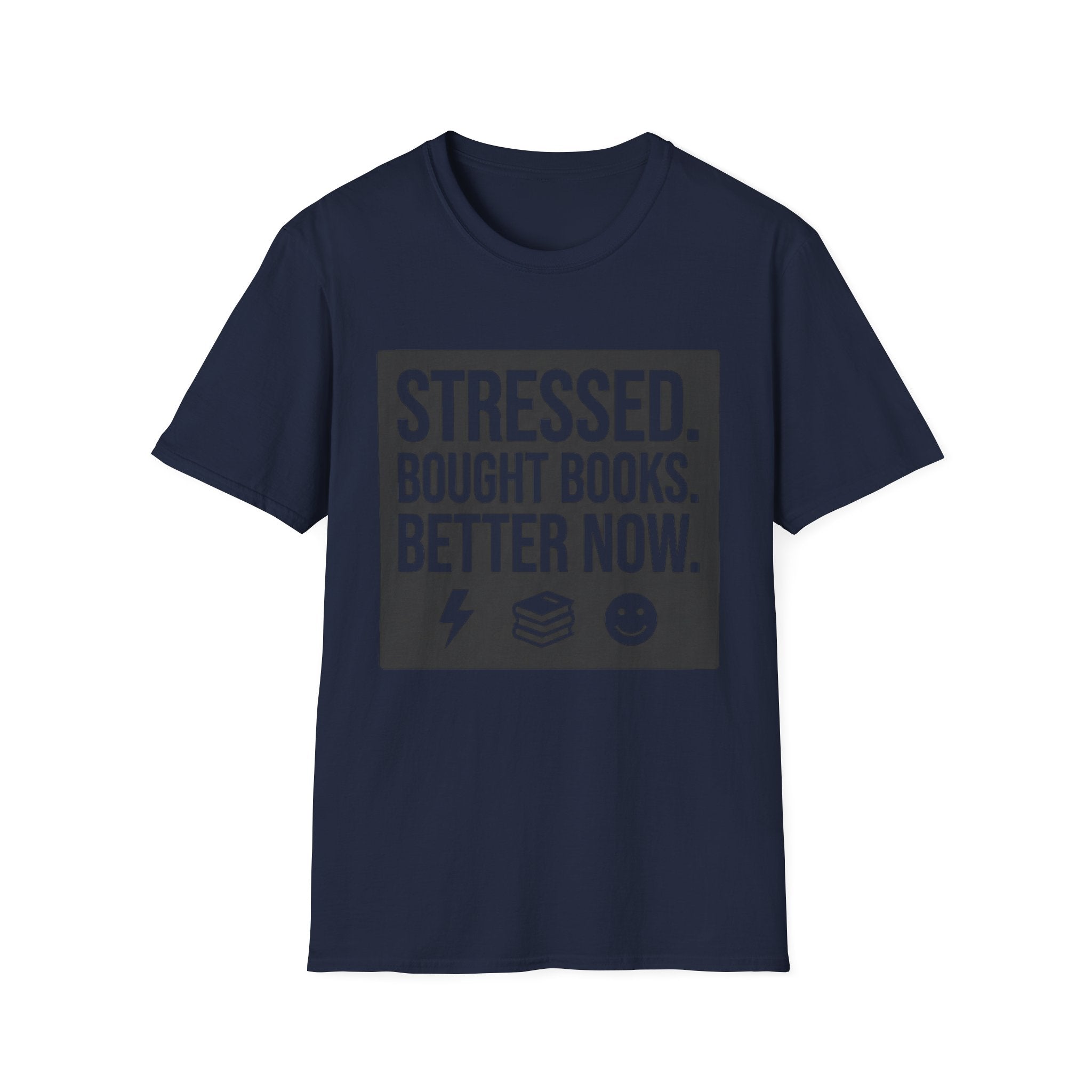 Stressed Bought Books Better Now T-Shirt