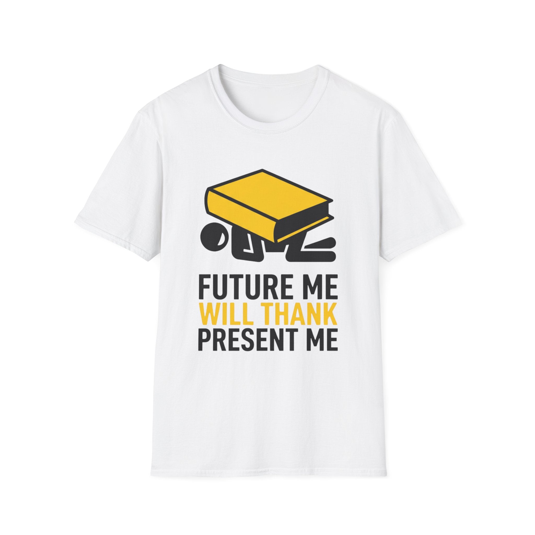 Future Me Will Thank Present Me T-Shirt