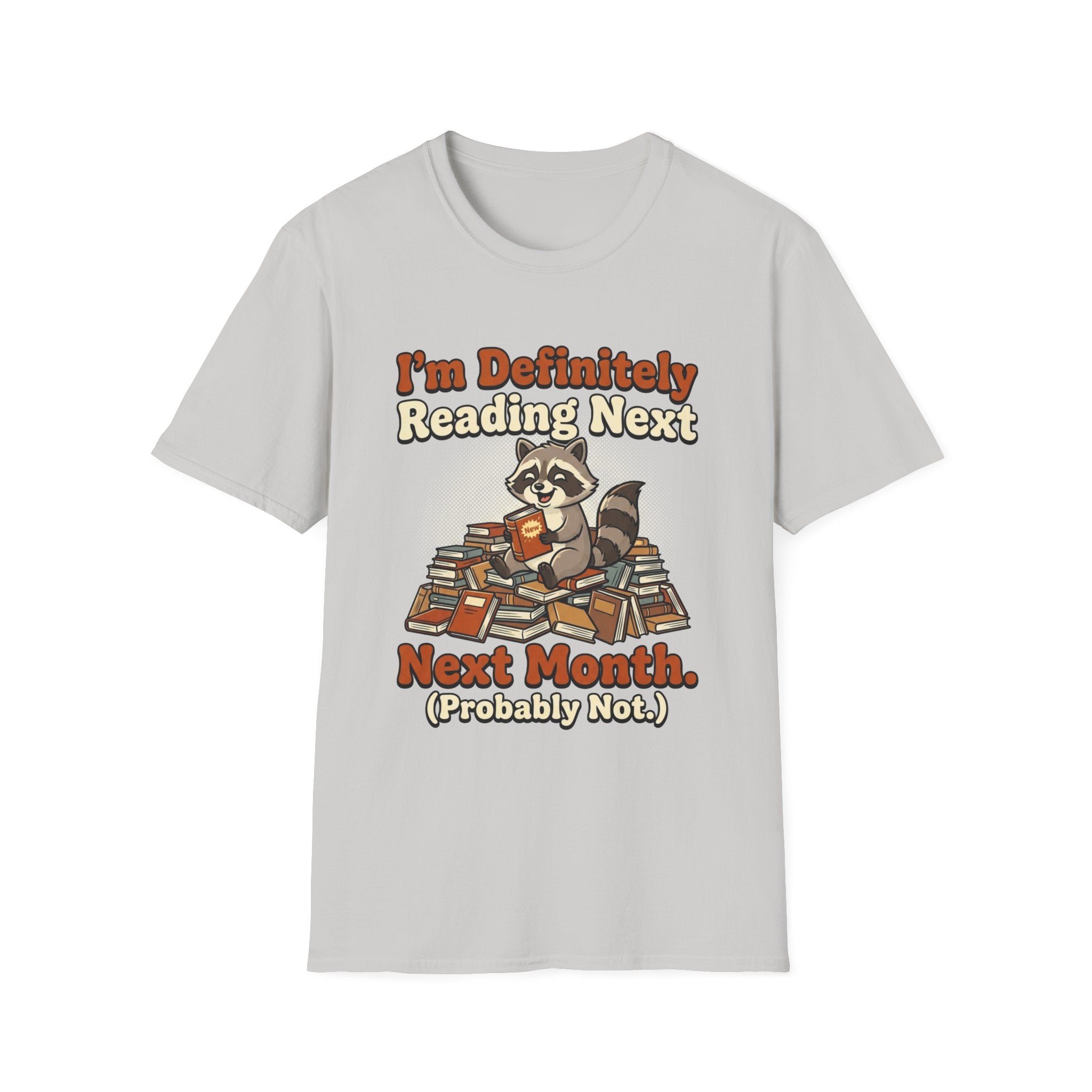 I'm Definitely Reading Next Next Month Probably Not T-Shirt