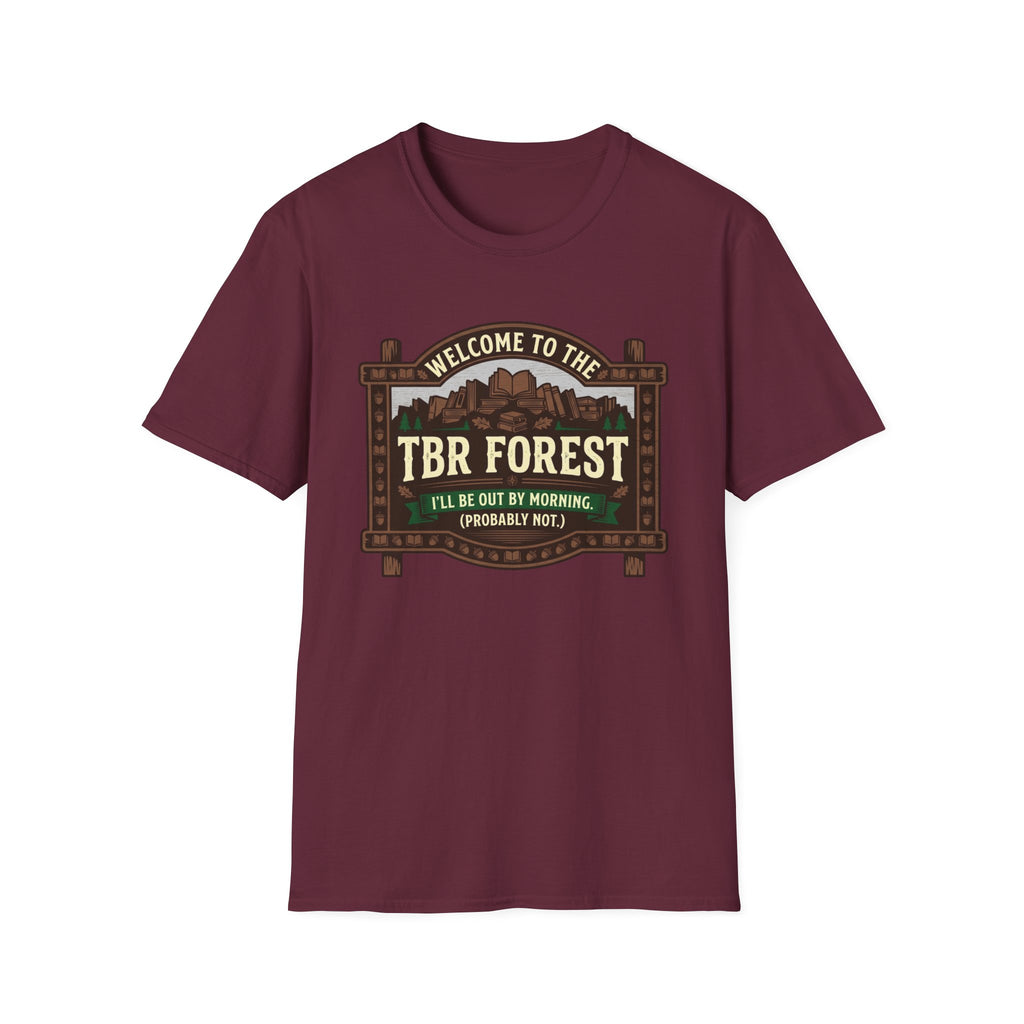 Welcome To The TBR Forest Probably Not T-Shirt