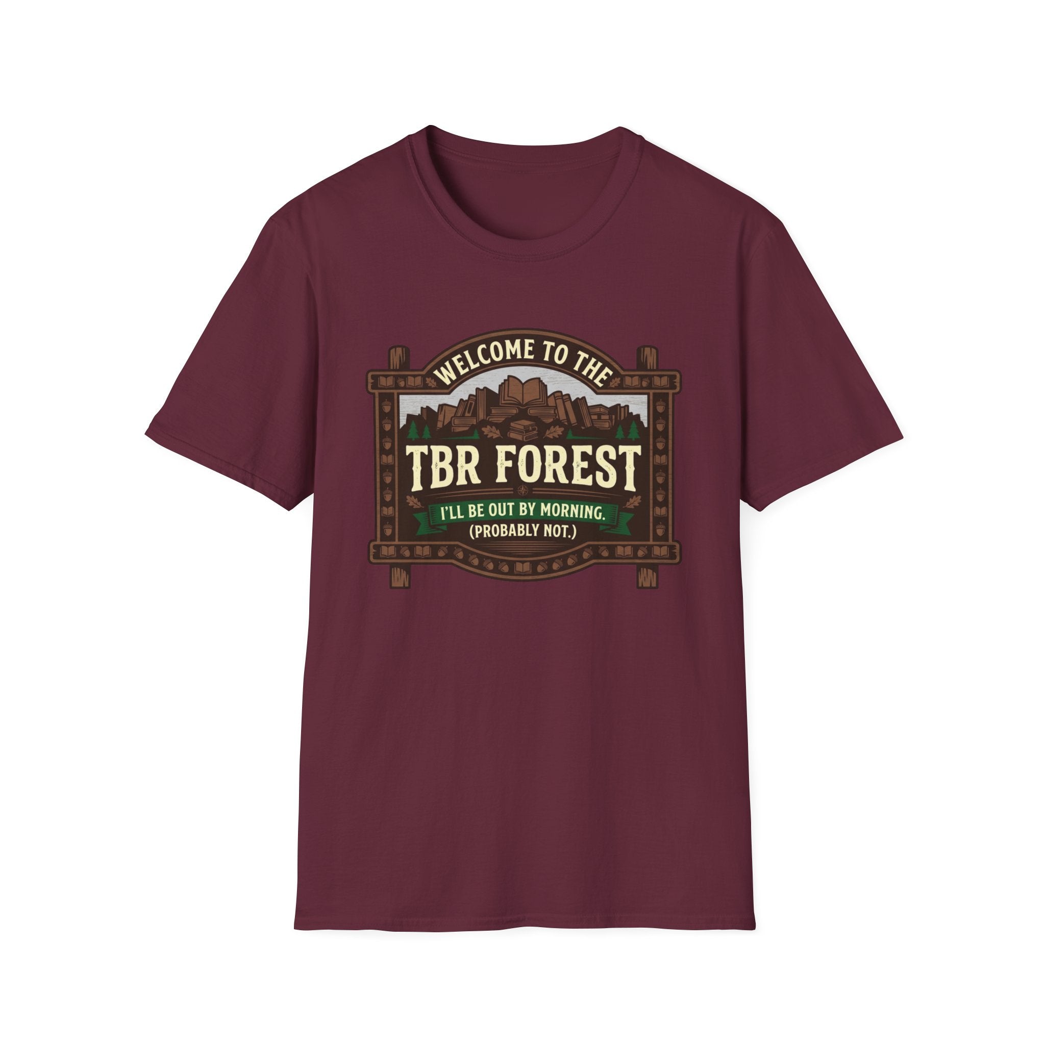 Welcome To The TBR Forest Probably Not T-Shirt