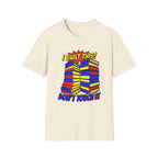 I Built This Don't Touch It T-Shirt