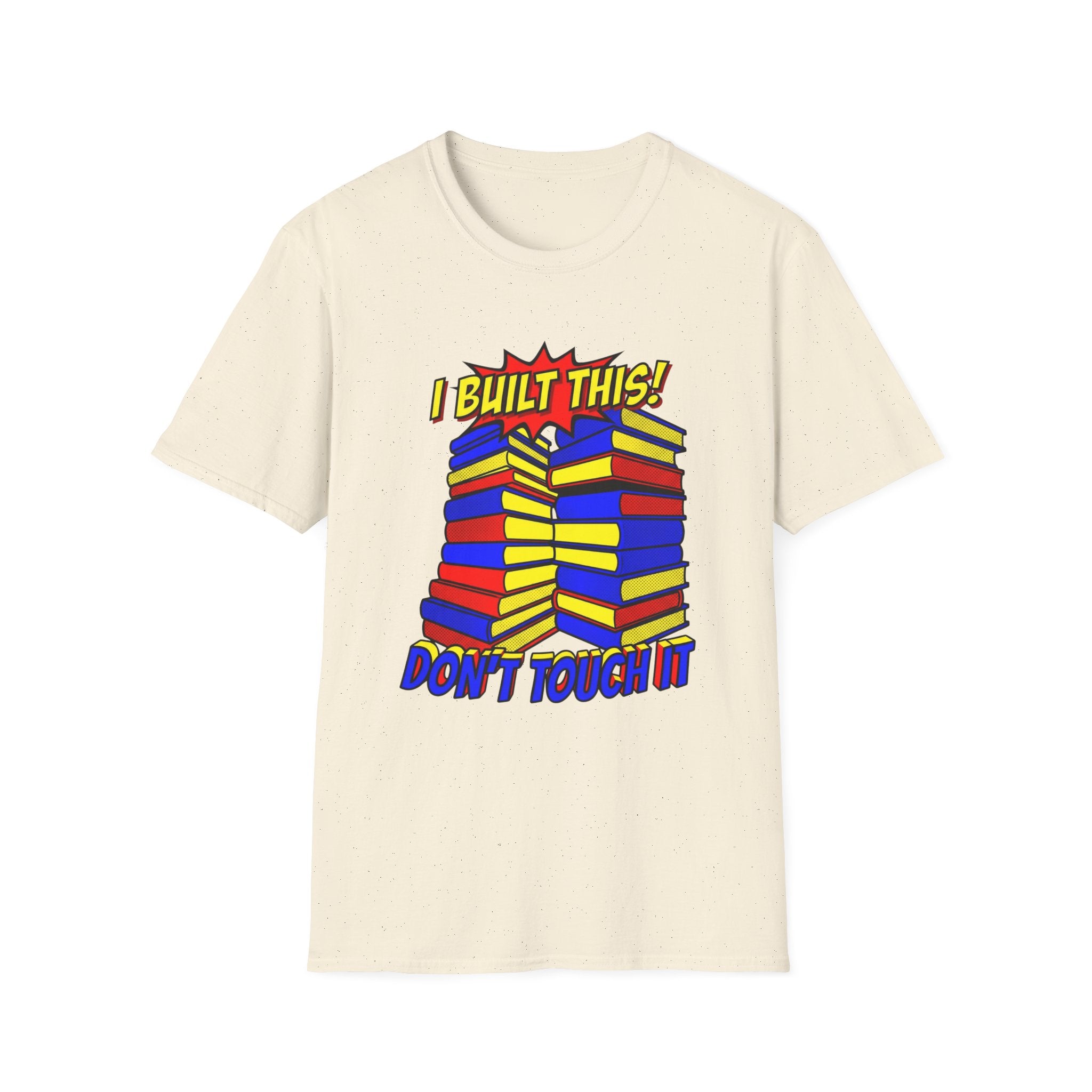 I Built This Don't Touch It T-Shirt