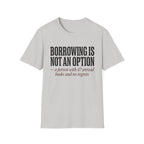 Borrowing Is Not An Option 47 Unread Books T-Shirt