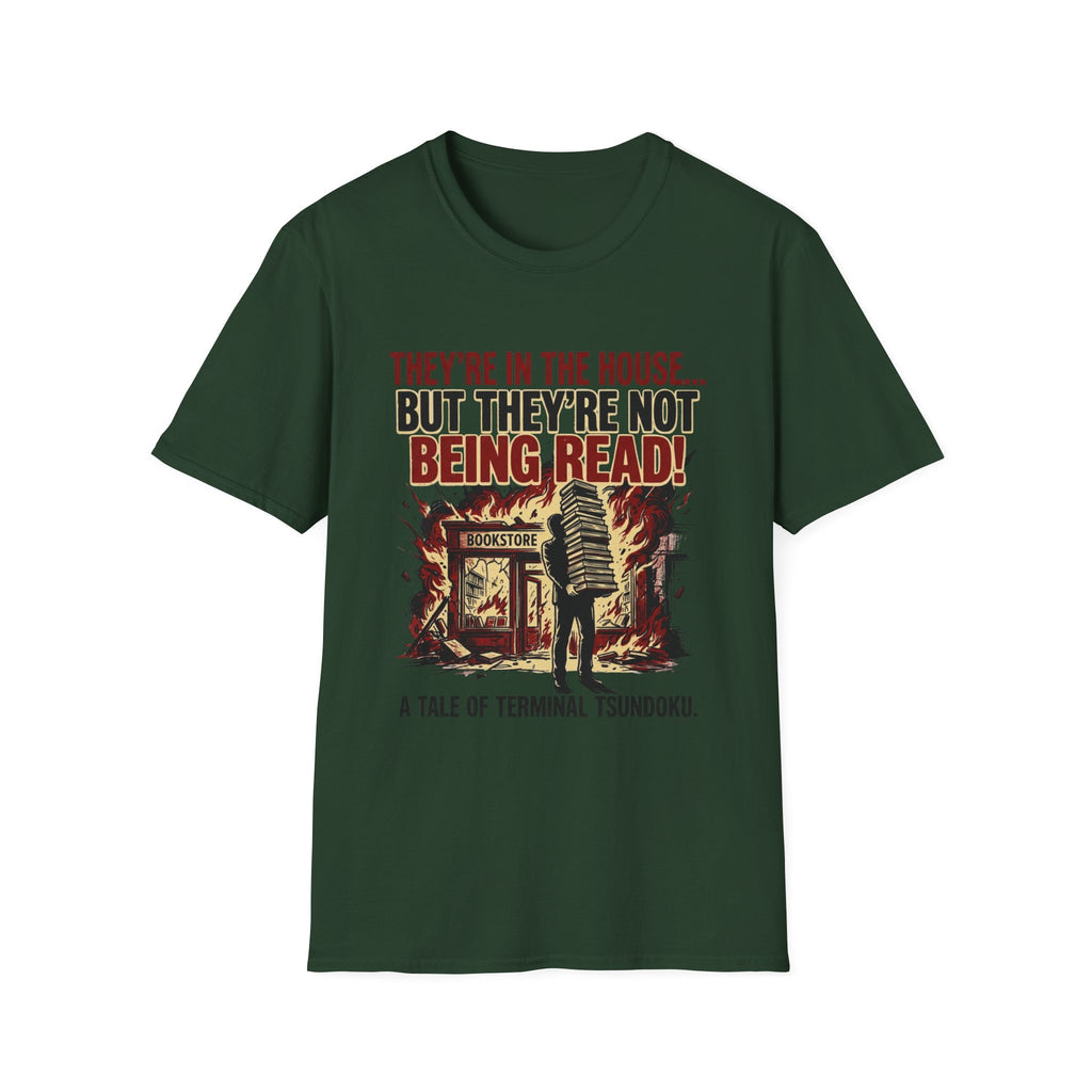 They're In The House But They're Not Being Read T-Shirt
