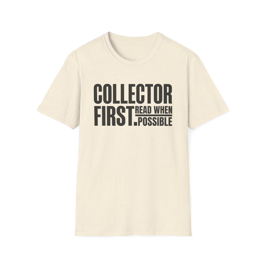 Collector First Reader When Possible T-Shirt