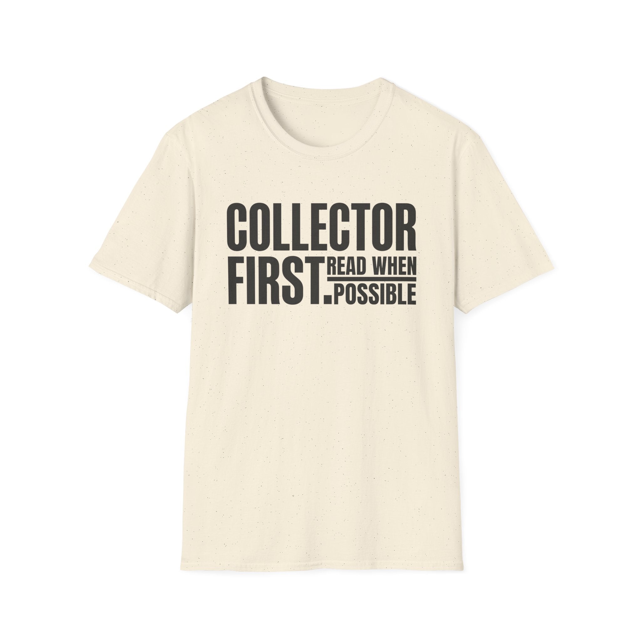 Collector First Reader When Possible T-Shirt