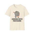 Acquiring Faster Than Reading T-Shirt
