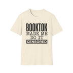BookTok Made Me Do It Censored T-Shirt