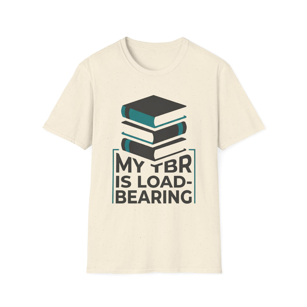 My TBR Is Load-Bearing T-Shirt