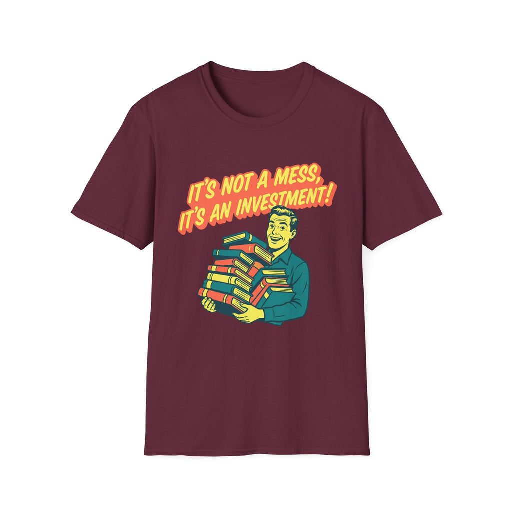 It's Not A Mess It's An Investment T-Shirt