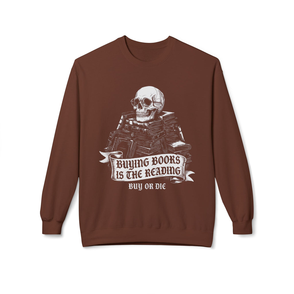 Buy Or Die Sweatshirt
