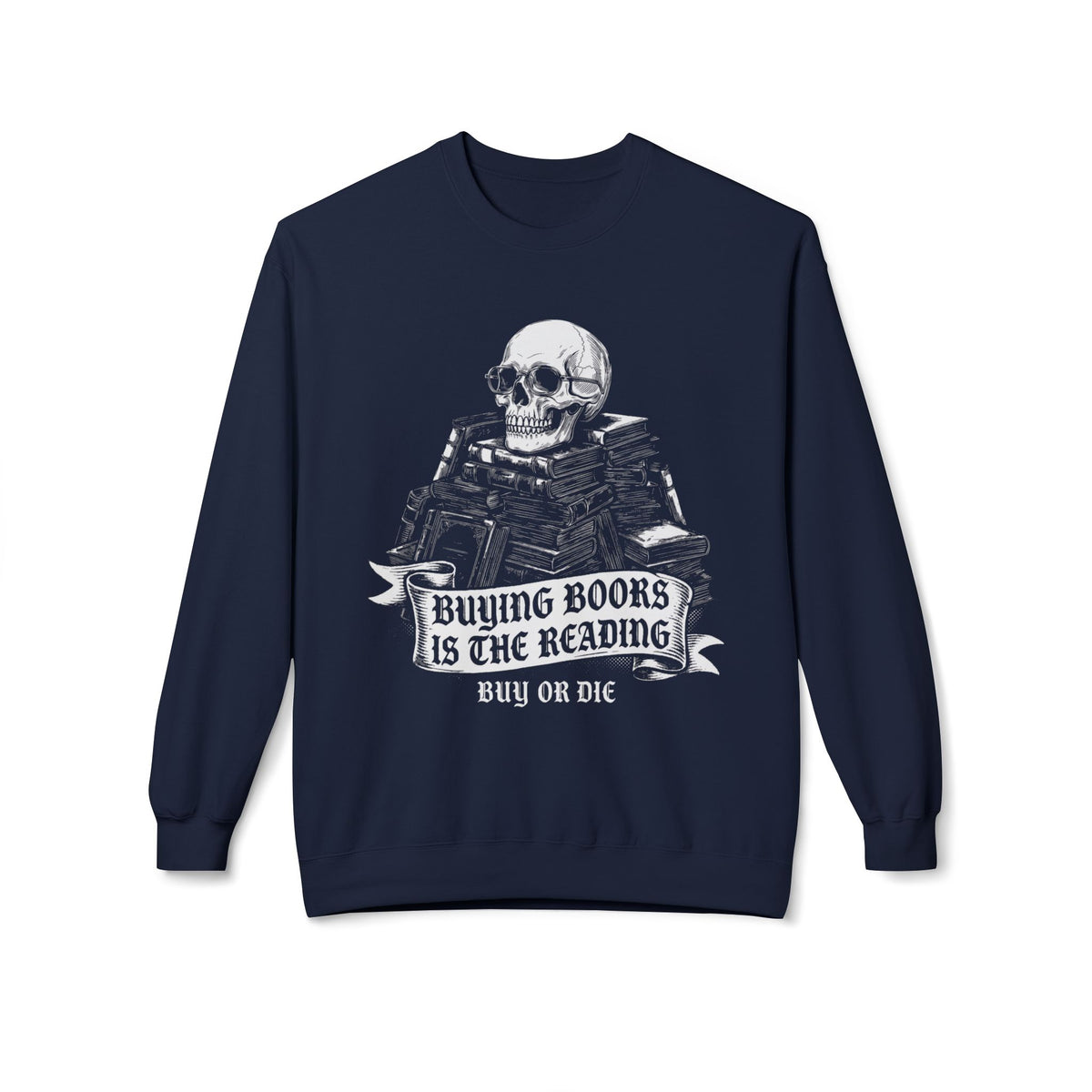 Buy Or Die Sweatshirt