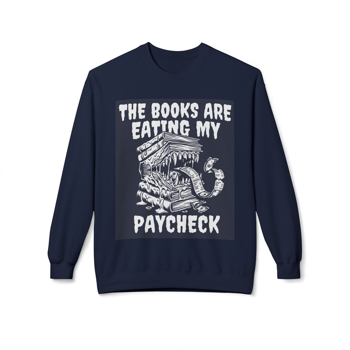 Eating Paycheck Sweatshirt