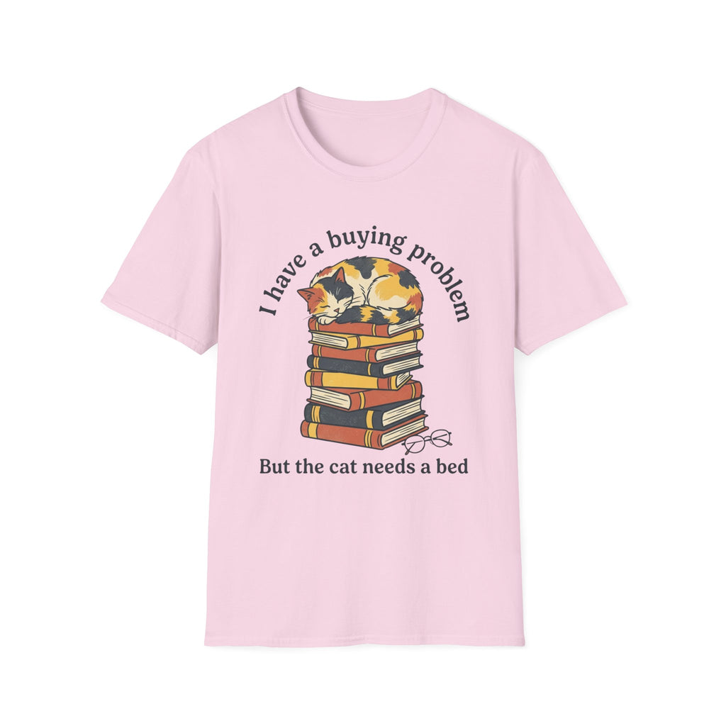 I Have A Buying Problem But The Cat Needs A Bed T-Shirt